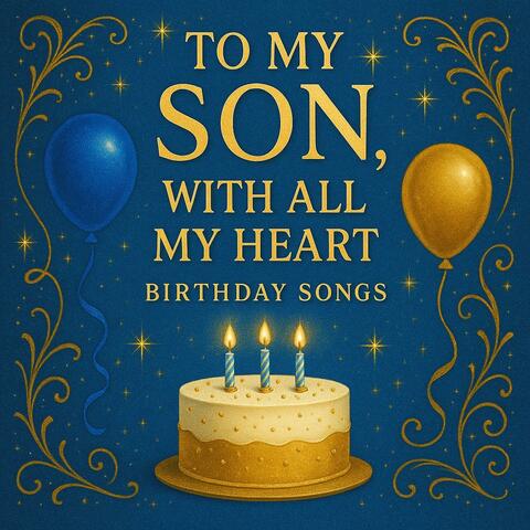 To My Son, With All My Heart – Birthday Songs album art