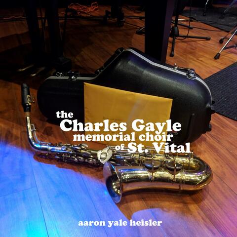 The Charles Gayle Memorial Choir of St. Vital album art