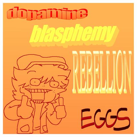 DOPAMINE!!! BLASPHEMY!!! REBELLION!!! album art
