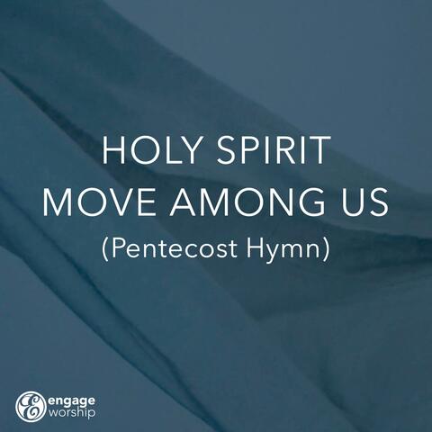 Holy Spirit Move Among Us (Pentecost Hymn) album art