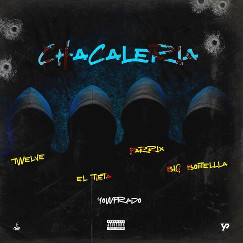 Chacaleria (feat. Twelve VII, El Tieta, Parrix & Big Boutella) album art