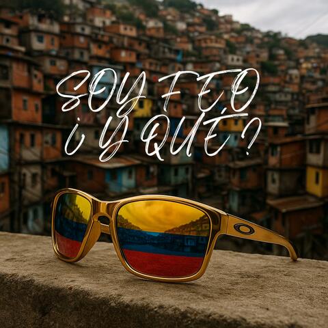 SOY FEO ¿Y QUE? album art