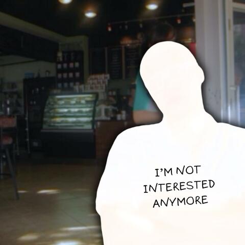 I'm Not Interested Anymore album art