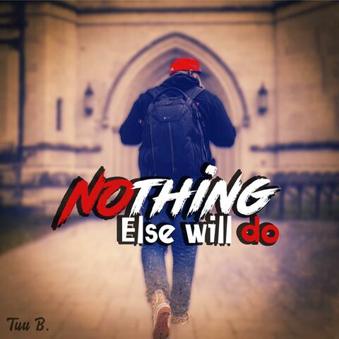 NOthing Else Will Do album art