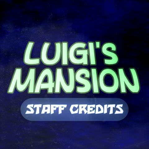 Staff Credits (From "Luigi's Mansion") album art