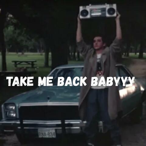Take Me Back Babyyy album art