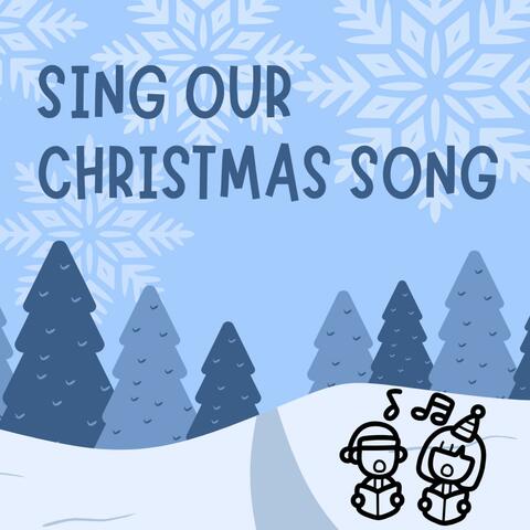 Sing Our Christmas Song album art