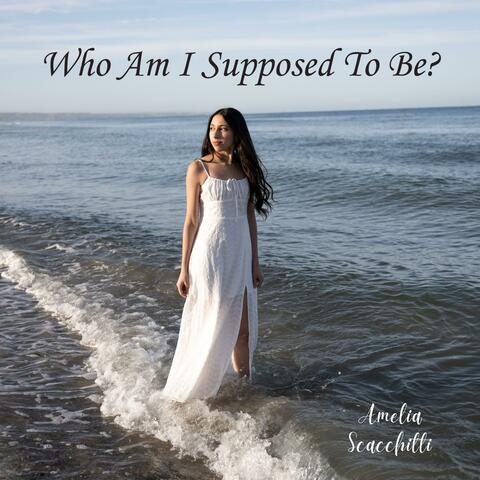 Who Am I Supposed To Be? album art