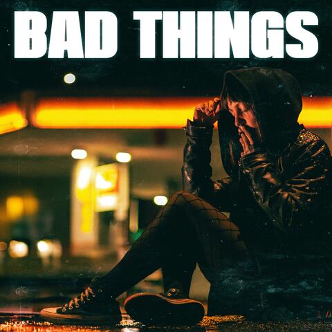 Bad Things album art