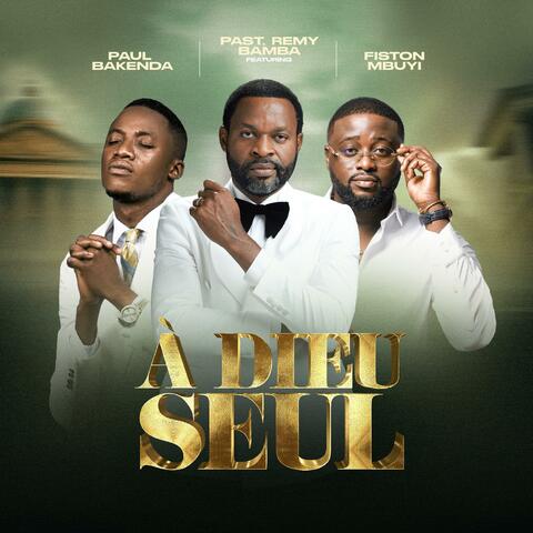 À Dieu Seul (feat. Fiston Mbuyi & Paul Bakenda) album art