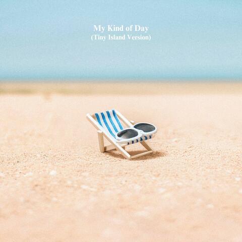 My Kind Of Day (Tiny Island Version) album art
