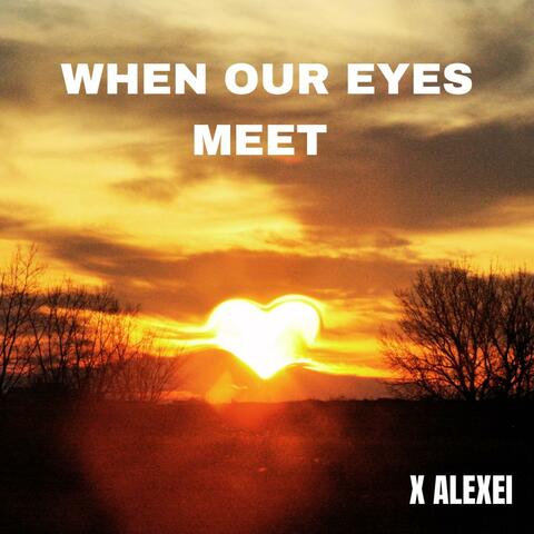 WHEN OUR EYES MEET album art