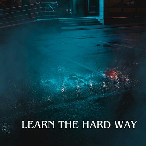 LEARN THE HARD WAY album art