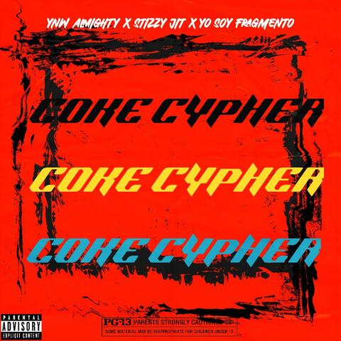 COKE CYPHER (feat. Stizzy Jit & YoSoyFragmento) album art