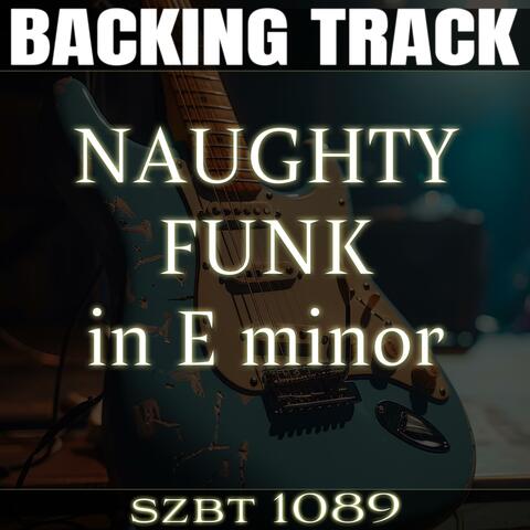 Naughty Funk Backing Track in E minor | SZBT 1089 album art