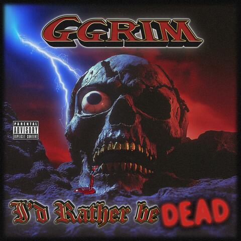 I'd Rather Be Dead album art