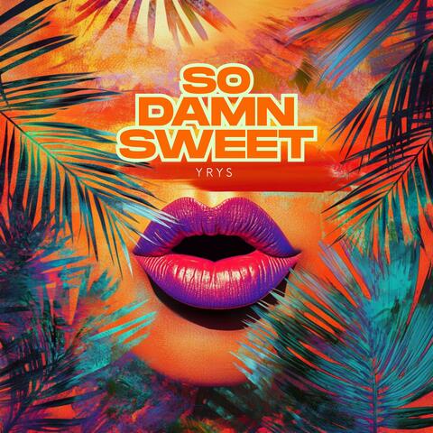 So Damn Sweet album art