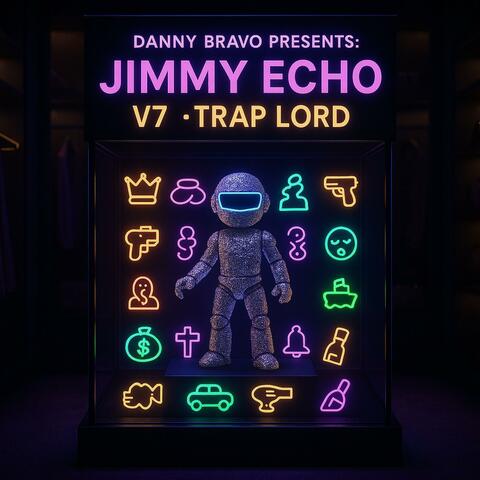 Danny Bravo Presents: Jimmy Echo V7. “Trap Lord” album art