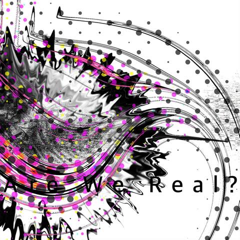 Are We Real? album art