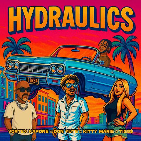 Hydraulics (feat. Vortex Kapone, Kitty Marie & Tigg$) album art