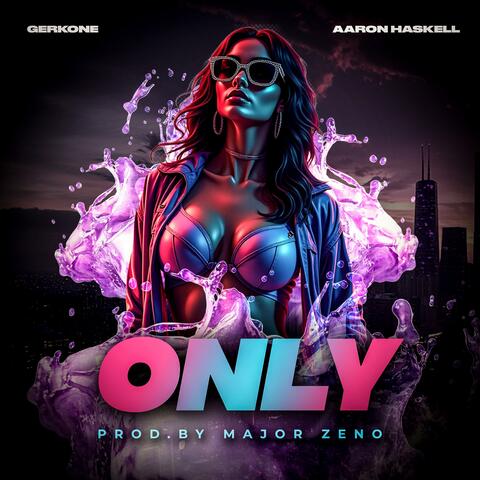 Only (feat. Aaron Haskell) album art