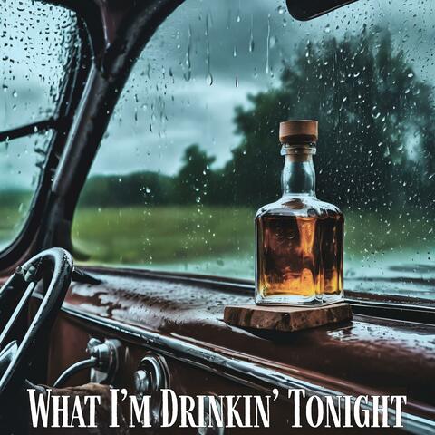 What I'm Drinkin' Tonight album art