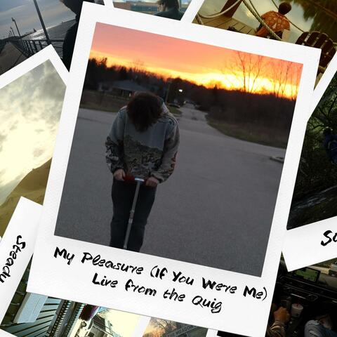 My Pleasure (If You Were Me) (Live from the Quig) album art