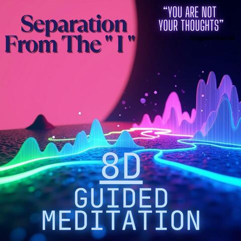 Separation From The "i" | 8D Guided Meditation + Theta 6Hz album art