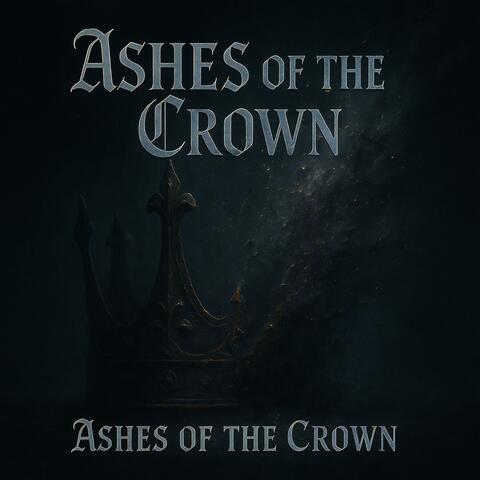 Ashes of the Crown album art