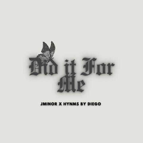 Did it For Me (feat. Hymns by Diego) album art