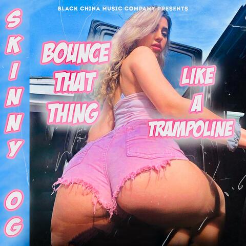 BOUNCE THAT THING LIKE A TRAMPOLINE album art