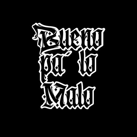 Bueno Pa´ Lo Malo album art