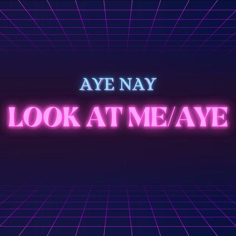 Look At Me/Aye album art