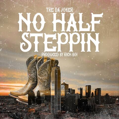 No Half Steppin (feat. Tre Da Joker) album art