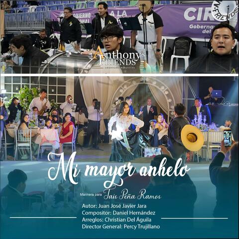 Mi mayor anhelo, marinera norteña para Tais Peña Ramos (feat. Anthony's Friends) [banda con voces] album art