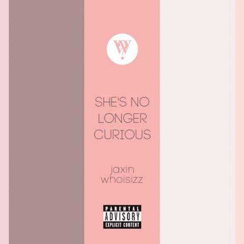 She's No Longer Curious (feat. Jaxin) album art