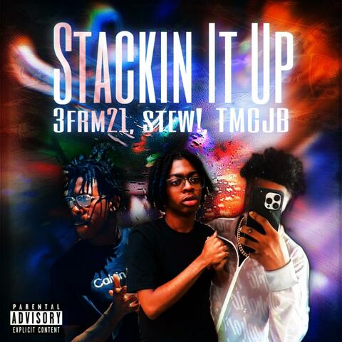 Stackin It Up (feat. 3frm21 & TMGJB) album art