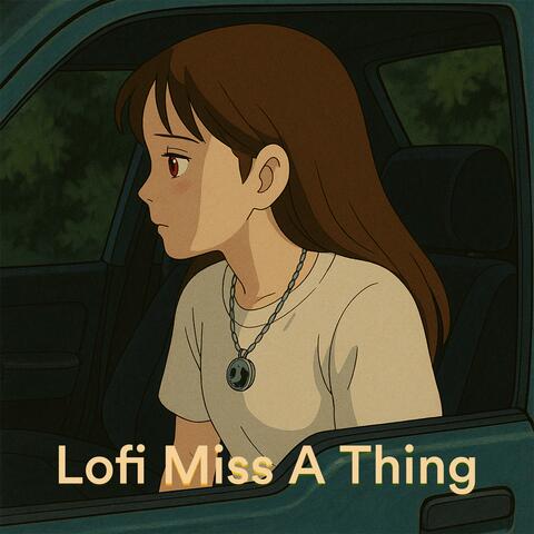 Lofi Miss A Thing album art