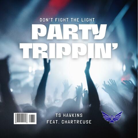 Party Trippin'/Don't Fight The Light (feat. Chartreuse) album art