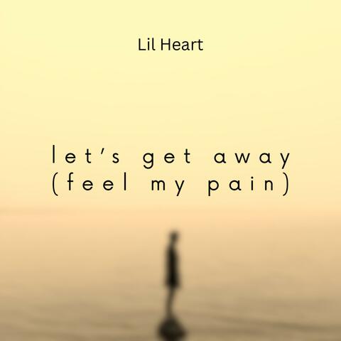 let's get away (feel my pain) album art