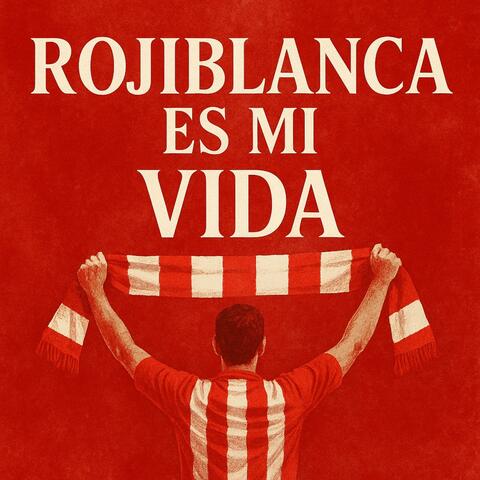 Rojiblanca es mi vida (Real Sporting de Gijón) album art