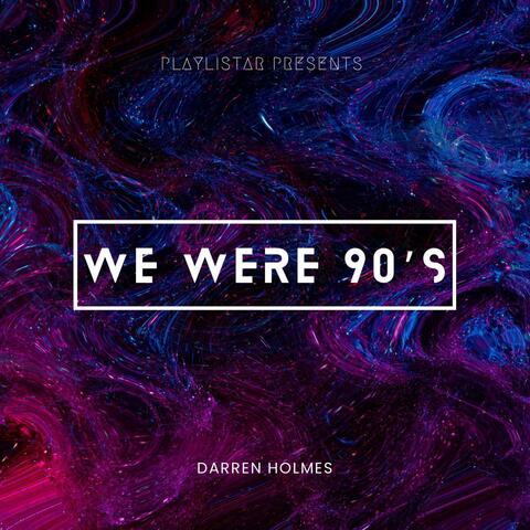 We were 90's (feat. Dash holmes) album art