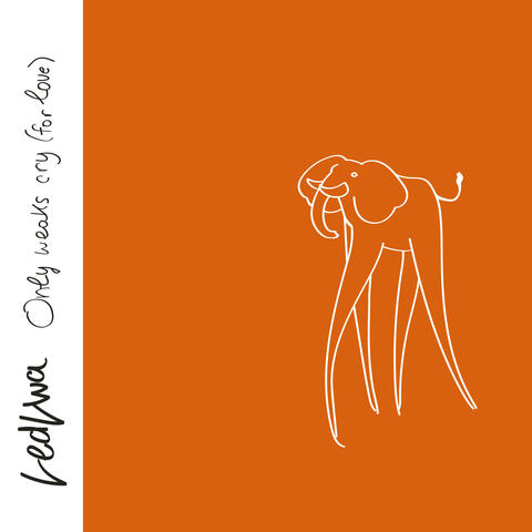 Only Weaks Cry (For Love) album art