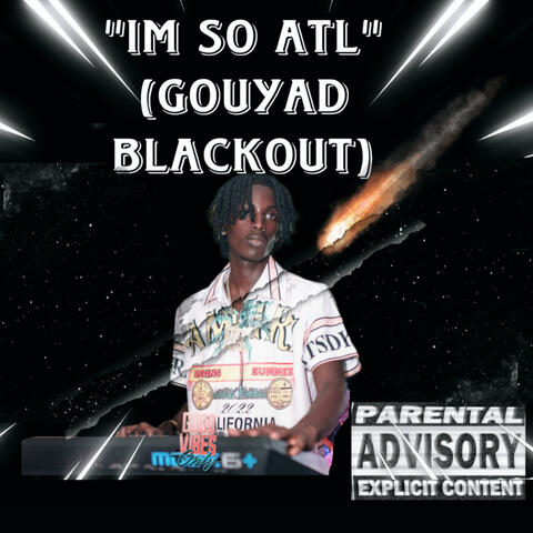 IM SO ATL" Gouyad Blackout album art