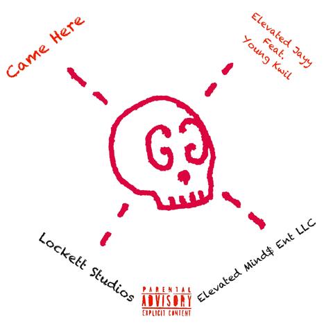 Came Here (feat. Young Kwil) album art