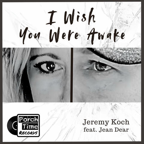 I Wish You Were Awake (feat. Jean Dear) [Music Video Version] album art