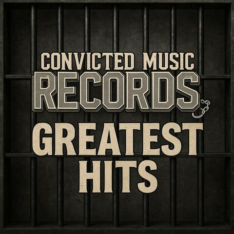 Convicted Music Records Greatest Hits album art
