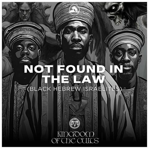 Not Found In The Law "Black Hebrew Israelites" (feat. Chrys Jones, Javy XI, Tha Christologist & Brandon Still) album art