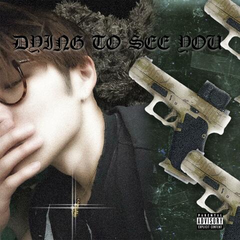 Dying to See You album art