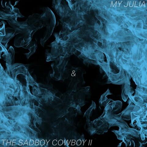 THE SADBOY COWBOY II & My Julia album art